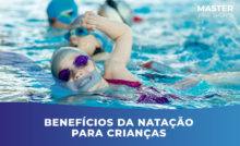 Benefícios da Natação Para Crianças